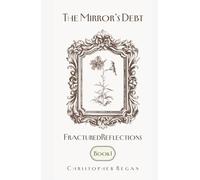 The Mirror’s Debt - Fractured Reflections BOOK I