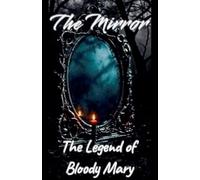 The Mirror: The Legend of Bloody Mary