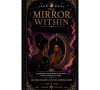 The Mirror Within: A Guided Shadow Work Grimoire For Healing, Release & Reclamation