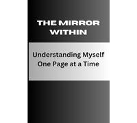 The Mirror Within: Understanding Myself One Page at a Time