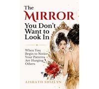 The Mirror You Don’t Want to Look In: When You Begin to Notice Your Patterns Are Hurting Others