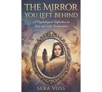 The Mirror You Left Behind by Sera Voss: A Psychological Reflection on Loss and Self-Reclamation