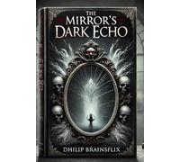 The Mirror's Dark Echo: What Lies Beyond The Glass Watches You