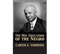 The Mis-Education Of The Negro