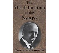 The Mis-Education Of The Negro