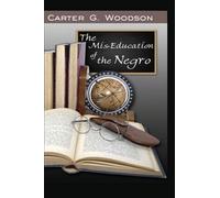 The Mis-Education Of The Negro