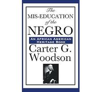 The Mis-Education Of The Negro