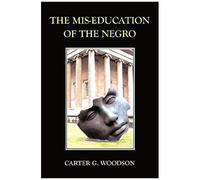 The Mis-Education Of The Negro
