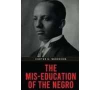 The Mis-Education Of The Negro