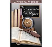 The Mis-Education Of The Negro