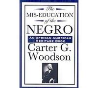 The Mis-Education of the Negro Carter G. Woodson (Auteur)