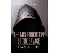 The Mis-Education Of The Savage