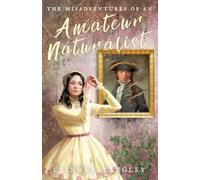 The Misadventures of an Amateur Naturalist