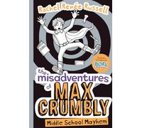 The Misadventures of Max Crumbly 2 – Middle School Mayhem (Volume 2)