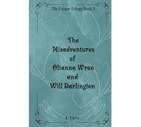 The Misadventures of Olianna Wren and Will Darlington