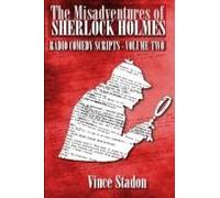 The Misadventures Of Sherlock Holmes Radio Comedy Scripts - Volume Two
