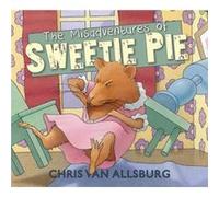 The Misadventures of Sweetie Pie by Chris Van Allsburg Chris Van Allsburg, (Auteur)