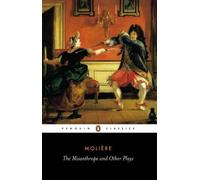 The Misanthrope and Other Plays: "Such Foolish Affected Ladies", "Tartuffe", "The Misanthrope", "The Doctor Despite Himself", "The Would-be Gentleman", "Those Learned Ladies" (Penguin Classics) by Moliere, Jean-Baptiste (2000) Paperback