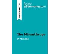 The Misanthrope by Molière (Book Analysis): Detailed Summary, Analysis and Reading Guide