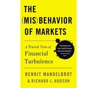The Misbehavior of Markets: A Fractal View of Financial Turbulence [Paperback]