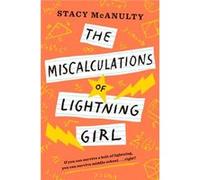 The Miscalculations of Lightning Girl by Stacy McAnulty Stacy McAnulty (Auteur)