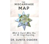 The Miscarriage Map: What To Expect When You Are No Longer Expecting