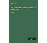 The Miscellaneous Prose Works of Sir Walter Scott: Vol. II