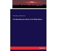 The Miscellaneous Works Of Sir Philip Sidney