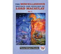 The Miscellaneous Writings And Speeches Of Lord Macaulay. Vol. 4 [Paperback] Thomas Babington Macaulay