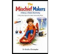 The Mischief Makers: A Story of Static Electricity: A Story-Based Approach to Better Understanding Physics