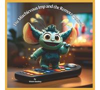 The Mischievous Imp and the Remote Control: Where Pranks Turn into Magic!