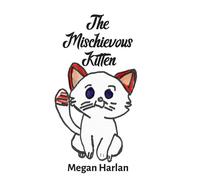 The Mischievous Kitten - Megan E. Harlan - Confluent Press - ebook (ePub) - Livre