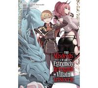 The Misdeeds of an Extremely Arrogant Villain Aristocrat (Light Novel) Vol. 3