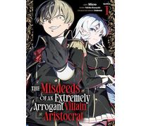 The Misdeeds of an Extremely Arrogant Villain Aristocrat (Manga) Vol. 1