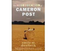 The Miseducation Of Cameron Post (Hardcover) Emily M Danforth, (Auteur)