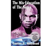 The MisEducation of the Negro by Jawanza Kunjufu Carter G. Woodson (Auteur)