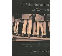 The Miseducation of Women James Tooley (Auteur)
