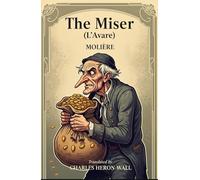 The Miser: (L’Avare)