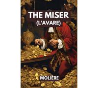 The Miser: (L'AVARE)
