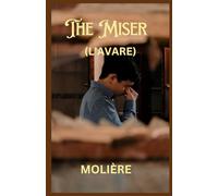 The Miser: (L'AVARE)
