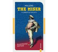 The Miser: Molière: Illustrated Edition