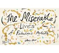 The Miserables Lives Of Faboulous Artists