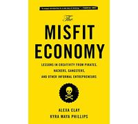 Misfit Economy Alexa Clay, Kyra Maya Phillips (Auteur)