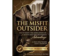 THE MISFIT OUTSIDER: Six to Sixty: The Education of a Misfit and The Outsider's Advantage
