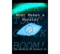 The Misfits of Altatri II: What Makes a Monster?