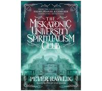 The Miskatonic University Spiritualism Club