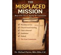 The Misplaced Mission: Busy with Church, Missing the Commission