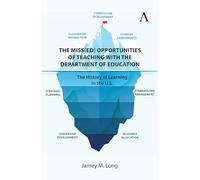 The Miss-ed Opportunities of Teaching With the Department of Education: The History of Learning in the U.s.