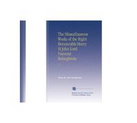 The Misscellaneous Works of the Right Honourable Henry St John Lord Viscount Bolingbroke: V. 3