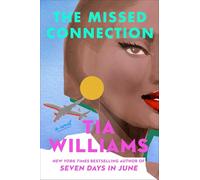 The Missed Connection: a sexy, spice summer romance from the bestselling author of SEVEN DAYS IN JUNE